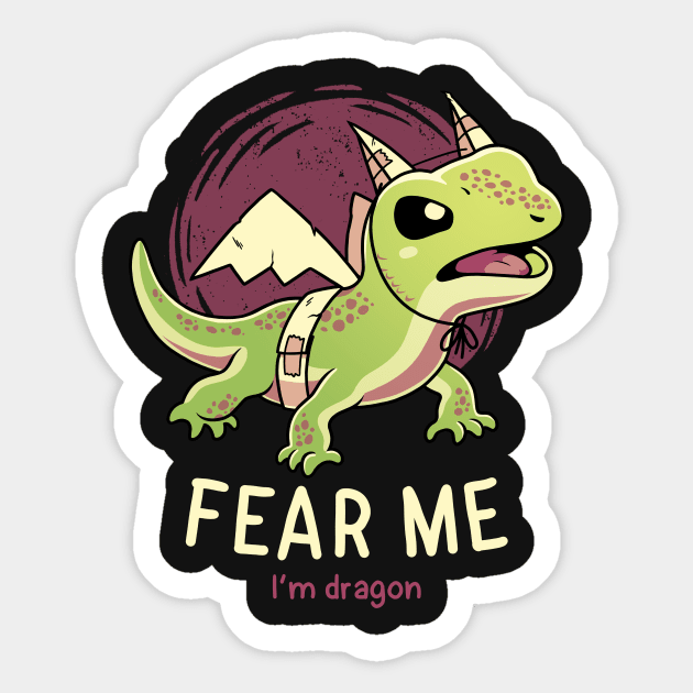 Fear Me Im Dragon // Funny Lizard, Reptile, Motivational Sticker by Geekydog